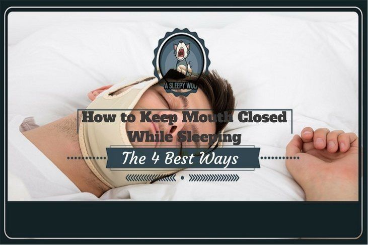 how to keep mouth closed while sleeping