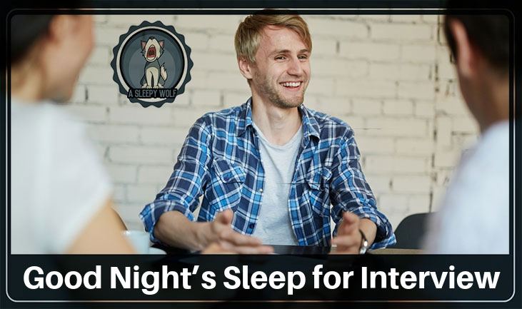 A Good Night Sleep Before Your Interview